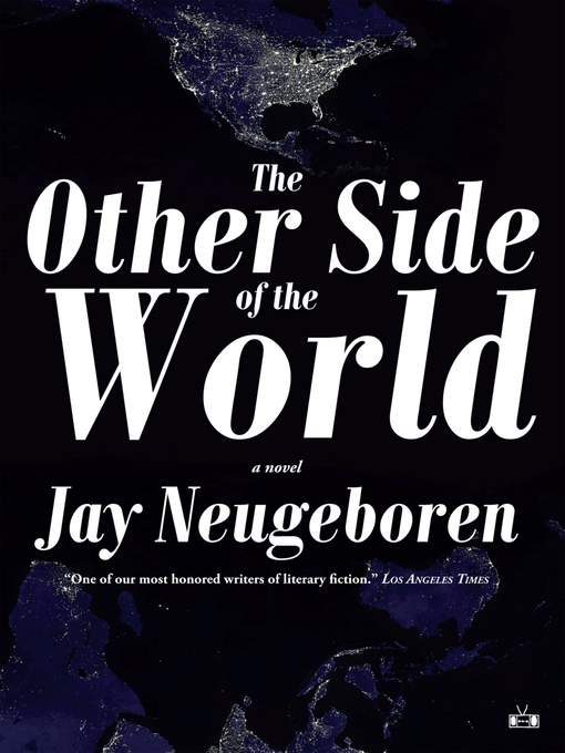 Title details for The Other Side of the World by Jay Neugeboren - Available